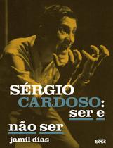 Livro - Sérgio Cardoso – ser e não ser Livro - Sérgio Cardoso – ser e não ser