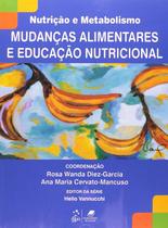 Livro - Série de Nutrição e Metabolismo - Mudanças Alimentares e Educação Nutricional