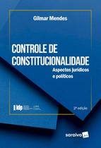 Livro - Série Idp-Controle de Constitucionalidade: Aspectos Jurídicos e Políticos - 2ª Edição 2024