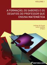 Livro - Série professor de matemática em desenvolvimento profissional vol.i a formação, os saberes e os desafios do professor que ensina matemática