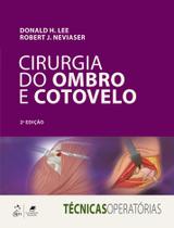 Livro - Série Técnicas Operatórias - Cirurgia do Ombro e Cotovelo