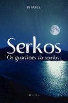 Livro - Serkos: os guardiões da sombra - Viseu