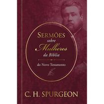 Livro - Sermões de Spurgeon sobre Mulheres da Bíblia do Novo Textamento Livro - Sermões de Spurgeon sobre Mulheres da Bíblia do Novo Textamento