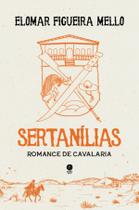Livro - Sertanílias: Romance de cavalaria