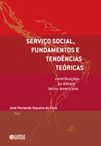 Livro - Serviço social, fundamentos e tendências teóricas: Livro - Serviço social, fundamentos e tendências teóricas: