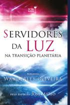 Livro - Servidores da luz na transição planetária