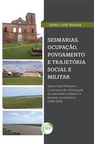 Livro - Sesmarias, povoamento e trajetória militar Livro - Sesmarias, povoamento e trajetória militar