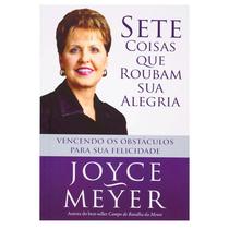 Livro: Sete Coisas Que Roubam A Sua Alegria Joyce Meyer - BELLO PUBLICAÇÕES