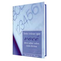 Livro Sete Coisas Que Você Deve Saber Sobre Cura Divina Kenneth Hagin - Graça Editorial Livro Sete Coisas Que Você Deve Saber Sobre Cura Divina Kenneth Hagin - Graça Editorial