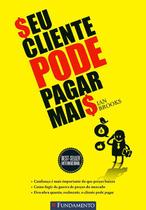 Livro - Seu Cliente Pode Pagar Mais - 2° Edicao