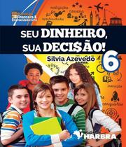 Livro Seu Dinheiro, Sua Decisao - 6 Ano - Ef Ii - Harbra - Didatico