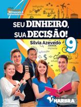Livro - Seu Dinheiro, Sua Decisao! - 9º Ano - HARBRA - DIDATICA & LITERATURA