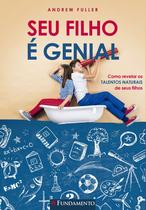 Livro - Seu Filho É Genial - Como Revelar Os Talentos Naturais De Seus Filhos