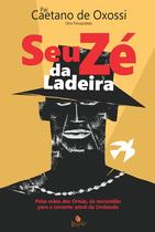Livro - Seu Zé da Ladeira: [PRÉ-VENDA]