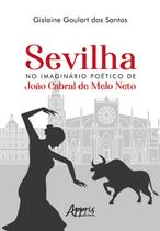 Livro - Sevilha no Imaginário Poético de João Cabral de Melo Neto