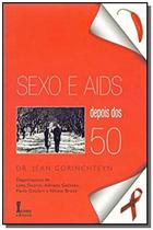Livro - Sexo e Aids Depois dos 50 Anos - Gorinchteyn