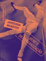 Livro - Sexo E Desorganizacao - UBU EDITORA