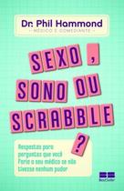 Livro - Sexo, sono ou scrabble?: Respostas para perguntas que você faria ao seu médico se não tivesse nenhum pudor