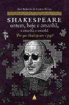 Livro - Shakespeare ontem, hoje e amanhã, e amanhã, e amanhã
