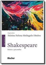 Livro - Shakespeare Paixões e Psicanálise - Ditolvo - Edgard Blucher