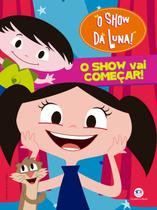 Livro - Show da Luna - O show vai começar!