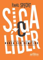 Livro - Siga o líder: como ser um ótimo funcionário, nunca ser demitido e conquistar todas as promoções