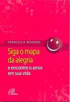 Livro - Siga o mapa da alegria e encontre o amor em sua vida