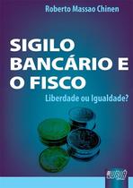 Livro - Sigilo Bancário e o Fisco