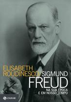 Livro - Sigmund Freud na sua época e em nosso tempo