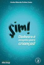 Livro - Sim! Dinheiro é assunto para crianças! Livro - Sim! Dinheiro é assunto para crianças!