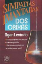 Livro - Simpatias Imantadas Dos Orixas