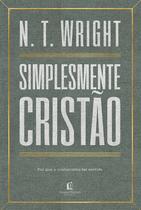 Livro - Simplesmente cristão: Por que o cristianismo faz sentido