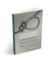 Livro Simplificando O Diagnóstico E Tratamento Do Glaucoma - Cultura Médica