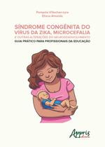 Livro - Síndrome congênita do vírus da zika, microcefalia e outras alterações do neurodesenvolvimento: guia prático para profissionais da educação