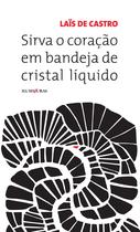 Livro - Sirva o coração em bandeja de cristal líquido Livro - Sirva o coração em bandeja de cristal líquido