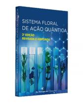 Livro Sistema Floral de Ação Quântica - 2 EDIÇÃO Revisada e Ampliada