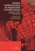 Livro - Sistema internacional de hegemonia conservadora: Governança global e democracia na era da crise climática