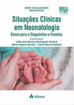 Livro Situações Clínicas Em Neonatologia Bases Para O Diagnóstico E Conduta, 1ª Edição 2023