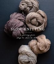 Livro Slow Knitting: Uma jornada de ovelha a meada e ponto