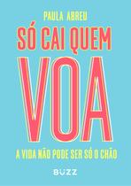 Livro - Só cai quem voa Livro - Só cai quem voa