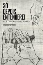 Livro - Só depois entenderei Livro - Só depois entenderei