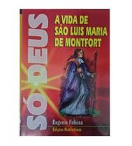 Livro Só Deus - A Vida De São Luis Maria De Montfort - Gil e Jo