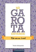 Livro - Só Garota Entende - Não Sou Eu, É Você