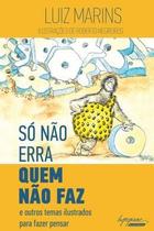 Livro - So Nao Erra Quem Nao Faz E Outros Temas Ilustrados Para Fazer Pensar - Ing - Integrare