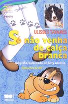 Livro - Só não venha de calça branca