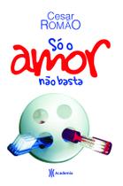 Livro - Só o amor não basta