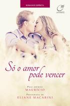 Livro - Só o amor pode vencer