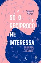 Livro - Só o recíproco me interessa