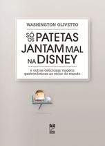 Livro - So os patetas jantam mal na Disney