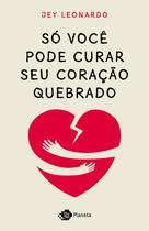 Livro - Só você pode curar seu coração quebrado